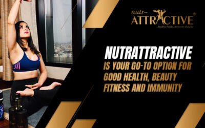 nutrAttractive is Your Go-to Option for Good Health, Beauty, Fitness and Immunity